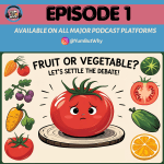Episode 1: Fruit or&nbsp;Vegetable?